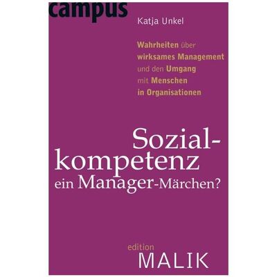 Campus Sozialkompetenz - ein Manager-Märchen?, Fachbücher von Katja Unkel Campus Sozialkompetenz - ein Manager-Märchen?, Fachbücher von Katja Unkel