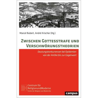 Campus Zwischen Gottesstrafe und Verschwörungstheorien, Fachbücher von Henning Tümmers, Christian Allred, André Krischer, Marcel Bubert, Gerd Althoff Campus Zwischen Gottesstrafe und Verschwörungstheorien, Fachbücher von Henning Tümmers, Christian Allred, André Krischer, Marcel Bubert, Gerd Althoff