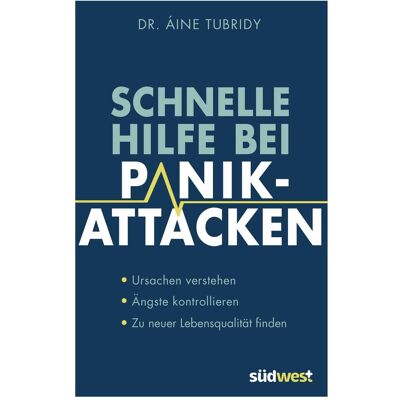 Südwest Schnelle Hilfe bei Panikattacken, Ratgeber von Áine Tubridy Südwest Schnelle Hilfe bei Panikattacken, Ratgeber von Áine Tubridy