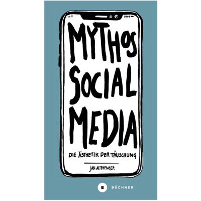 Büchner Mythos Social Media, Sachbücher von Jan Altehenger Büchner Mythos Social Media, Sachbücher von Jan Altehenger