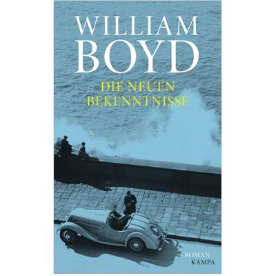 Kampa Die neuen Bekenntnisse, Belletristik von William Boyd Kampa Die neuen Bekenntnisse, Belletristik von William Boyd