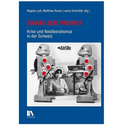 Chronos Zwang zur Freiheit, Fachbücher von Matthias Ruoss, Regula Ludi, Leena Schmitter Chronos Zwang zur Freiheit, Fachbücher von Matthias Ruoss, Regula Ludi, Leena Schmitter