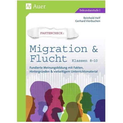 Auer Faktencheck - Migration & Flucht Klassen 8-10, Schulbücher von Reinhold Helf, Gerhard Vierbuchen Auer Faktencheck - Migration & Flucht Klassen 8-10, Schulbücher von Reinhold Helf, Gerhard Vierbuchen