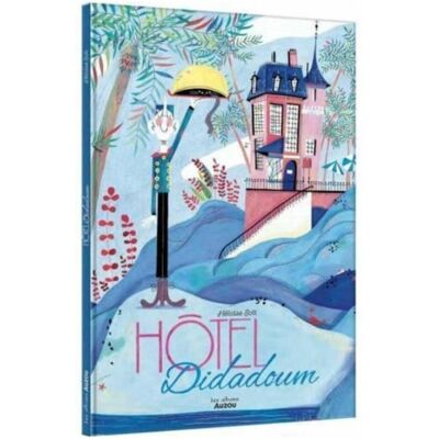Hachette Hotel Didadoum, Kinderbücher von Héloïse Solt Hachette Hotel Didadoum, Kinderbücher von Héloïse Solt