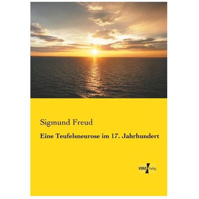 Vero Eine Teufelsneurose im 17. Jahrhundert, Fachbücher von Sigmund Freud Vero Eine Teufelsneurose im 17. Jahrhundert, Fachbücher von Sigmund Freud