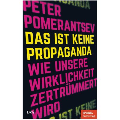 Dva Das ist keine Propaganda, Sachbücher von Peter Pomerantsev Dva Das ist keine Propaganda, Sachbücher von Peter Pomerantsev