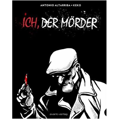 Avant Ich, der Mörder, Comics + Manga von Keko, Antonio Altarriba Avant Ich, der Mörder, Comics + Manga von Keko, Antonio Altarriba
