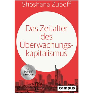 Campus, Sachbücher, Das Zeitalter des Überwachungskapitalismus (Deutsch, Shoshana, Zuboff, 2025) Campus, Sachbücher, Das Zeitalter des Überwachungskapitalismus (Deutsch, Shoshana, Zuboff, 2025)