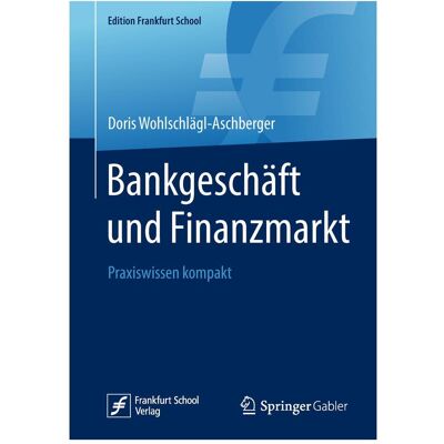 Gabler Bankgeschäft und Finanzmarkt, Fachbücher von Doris Wohlschlägl-Aschberger Gabler Bankgeschäft und Finanzmarkt, Fachbücher von Doris Wohlschlägl-Aschberger