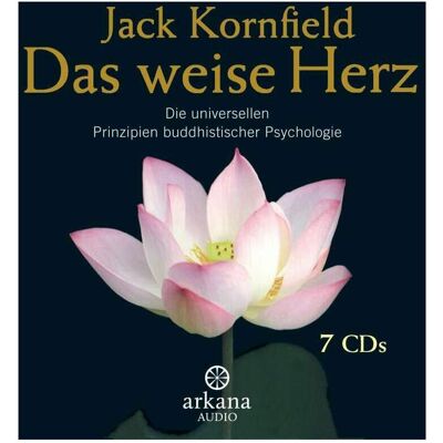 Arkana Das weise Herz, Hörbücher von Jack Kornfield Arkana Das weise Herz, Hörbücher von Jack Kornfield