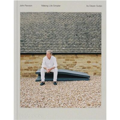 Phaidon John Pawson: Making Life Simpler, Fachbücher von Deyan Sudjic Phaidon John Pawson: Making Life Simpler, Fachbücher von Deyan Sudjic
