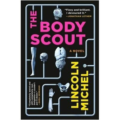 Little, Brown and Company The Body Scout, Belletristik von Lincoln Michel Little, Brown and Company The Body Scout, Belletristik von Lincoln Michel