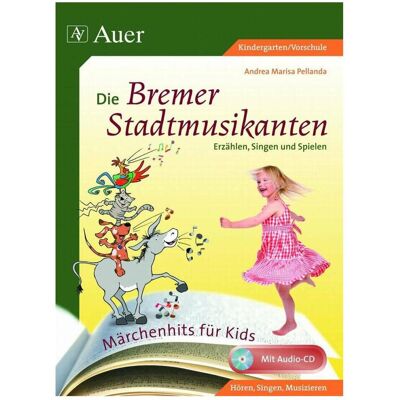 Auer Märchenhits für Kids Die Bremer Stadtmusikanten, Fachbücher von Andrea Marisa Pellanda Auer Märchenhits für Kids Die Bremer Stadtmusikanten, Fachbücher von Andrea Marisa Pellanda