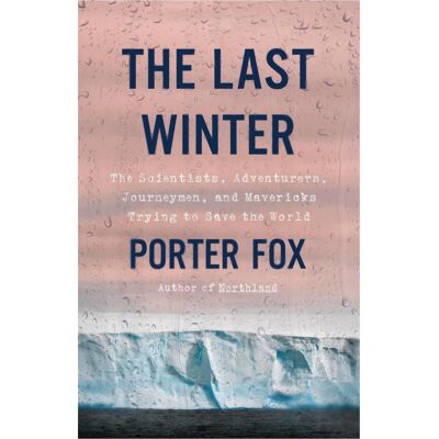 Hachette The Last Winter, Fachbücher von Porter Fox Hachette The Last Winter, Fachbücher von Porter Fox