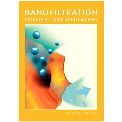 Elsevier Nanofiltration Revised And/E, Fachbücher von A Schaefer, T David Waite, Anthony Gordon Fane Elsevier Nanofiltration Revised And/E, Fachbücher von A Schaefer, T David Waite, Anthony Gordon Fane