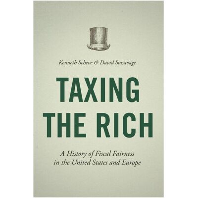 Princeton Taxing the Rich, Sachbücher von David Stasavage, Kenneth Scheve Princeton Taxing the Rich, Sachbücher von David Stasavage, Kenneth Scheve