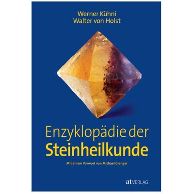 Enzyklopädie der Steinheilkunde, Ratgeber von Werner Kühni Enzyklopädie der Steinheilkunde, Ratgeber von Werner Kühni