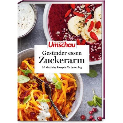Edel Apotheken Umschau: Gesünder essen – zuckerarm, Ratgeber von Wort & Bild Verlag Edel Apotheken Umschau: Gesünder essen – zuckerarm, Ratgeber von Wort & Bild Verlag