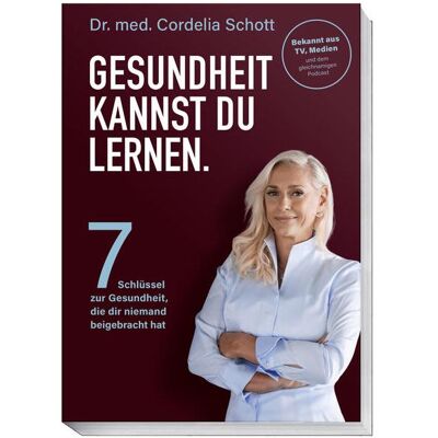 Becker Gesundheit kannst du lernen, Ratgeber von Dr. med. Cordelia Schott Becker Gesundheit kannst du lernen, Ratgeber von Dr. med. Cordelia Schott