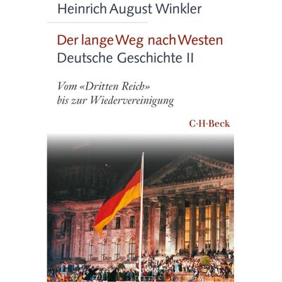 Beck C.H. Der lange Weg nach Westen - Deutsche Geschichte II, Sachbücher von Heinrich August Winkler Beck C.H. Der lange Weg nach Westen - Deutsche Geschichte II, Sachbücher von Heinrich August Winkler
