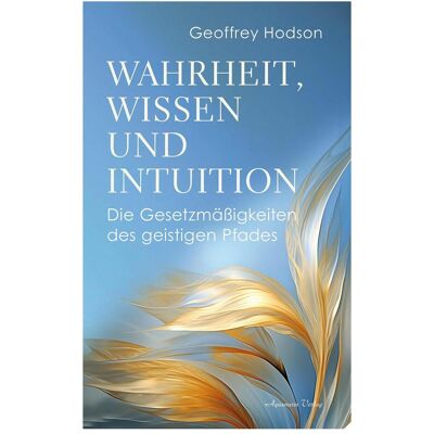 Aquamarin Wahrheit, Wissen und Intuition, Sachbücher von Geoffrey Hodson Aquamarin Wahrheit, Wissen und Intuition, Sachbücher von Geoffrey Hodson