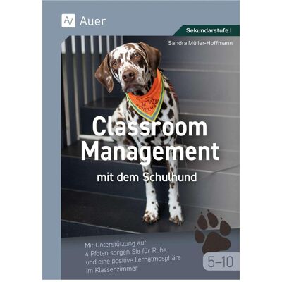 Auer Classroom Management mit dem Schulhund Klasse 5-10, Schulbücher von Sandra Müller-Hoffmann, Sandra, Müller-Hoffmann Auer Classroom Management mit dem Schulhund Klasse 5-10, Schulbücher von Sandra Müller-Hoffmann, Sandra, Müller-Hoffmann