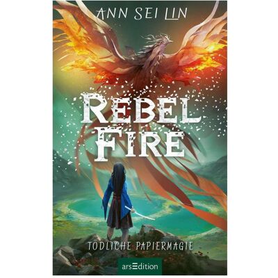 Ars Edition Lin:Rebel Fire - Tödliche Papiermagie (, Jugendbücher von Ann Sei Lin Ars Edition Lin:Rebel Fire - Tödliche Papiermagie (, Jugendbücher von Ann Sei Lin