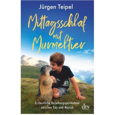 DTV Mittagsschlaf mit Murmeltier, Sachbücher von Jürgen Teipel DTV Mittagsschlaf mit Murmeltier, Sachbücher von Jürgen Teipel
