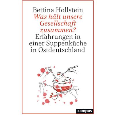 Campus Was hält unsere Gesellschaft zusammen?, Fachbücher von Bettina Hollstein Campus Was hält unsere Gesellschaft zusammen?, Fachbücher von Bettina Hollstein
