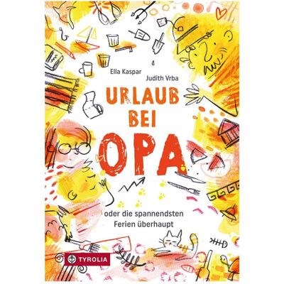 Tyrolia Urlaub bei Opa, Kinderbücher von Ella Kaspar, Judith Vrba Tyrolia Urlaub bei Opa, Kinderbücher von Ella Kaspar, Judith Vrba