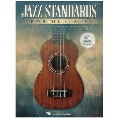 Hal Leonard Jazz Standards for Ukulele: Includes Bonus Mouth Trumpet Lesson!, Fachbücher Hal Leonard Jazz Standards for Ukulele: Includes Bonus Mouth Trumpet Lesson!, Fachbücher
