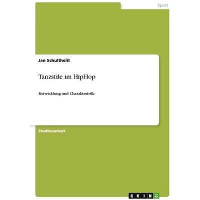 Bod Tanzstile im HipHop, Ratgeber von Jan Schultheiss Bod Tanzstile im HipHop, Ratgeber von Jan Schultheiss