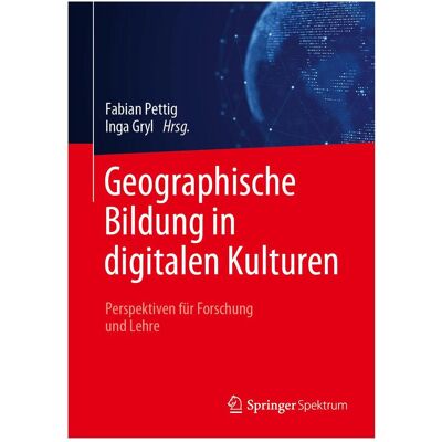 Spektrum Geographische Bildung in digitalen Kulturen, Fachbücher von Inga Gryl, Fabian Pettig Spektrum Geographische Bildung in digitalen Kulturen, Fachbücher von Inga Gryl, Fabian Pettig