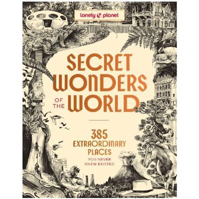 Secret Wonders of the World, Reisebücher von Lonely Planet, Collectif Secret Wonders of the World, Reisebücher von Lonely Planet, Collectif