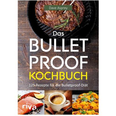 Riva Das Bulletproof-Kochbuch, Ratgeber von Dave Asprey Riva Das Bulletproof-Kochbuch, Ratgeber von Dave Asprey