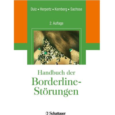 Schattauer Handbuch der Borderline-Störungen, Fachbücher von Otto F. Kernberg, Ulrich Sachsse, Birger Dulz, Sabine C. Herpertz Schattauer Handbuch der Borderline-Störungen, Fachbücher von Otto F. Kernberg, Ulrich Sachsse, Birger Dulz, Sabine C. Herpertz