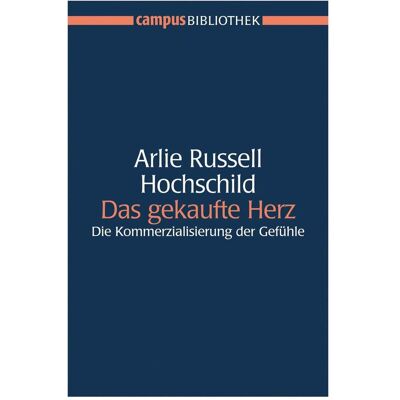 Campus Das gekaufte Herz, Fachbücher von Ernst von Kardorff, Arlie Russell Hochschild Campus Das gekaufte Herz, Fachbücher von Ernst von Kardorff, Arlie Russell Hochschild