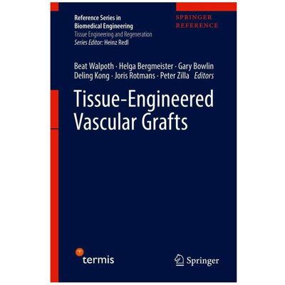 Springer Tissue-Engineered Vascular Grafts, Fachbücher von Beat H. Walpoth, Gary L. Bowlin, Peter Zilla, Deling Kong, Joris I. Rotmans, Helga Bergmeister Springer Tissue-Engineered Vascular Grafts, Fachbücher von Beat H. Walpoth, Gary L. Bowlin, Peter Zilla, Deling Kong, Joris I. Rotmans, Helga Bergmeister
