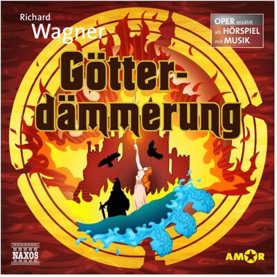 Amor Wagner:Götterdämmerung - Oper erzählt a, Hörbücher von Richard Wagner Amor Wagner:Götterdämmerung - Oper erzählt a, Hörbücher von Richard Wagner