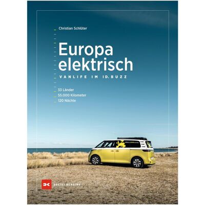 Delius Klasing Europa elektrisch - Vanlife im ID. Buzz, Ratgeber von Christian Schlüter Delius Klasing Europa elektrisch - Vanlife im ID. Buzz, Ratgeber von Christian Schlüter