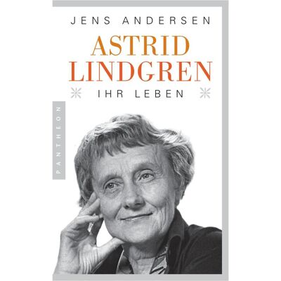 Pantheon Astrid Lindgren. Ihr Leben, Biografien von Jens Andersen Pantheon Astrid Lindgren. Ihr Leben, Biografien von Jens Andersen