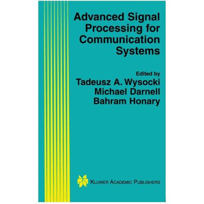 Springer Advanced Signal Processing for Communication Systems, Fachbücher von Tadeusz Wysocki, Michael Darnell, Bahram Honary Springer Advanced Signal Processing for Communication Systems, Fachbücher von Tadeusz Wysocki, Michael Darnell, Bahram Honary