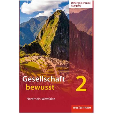 Westermann Gesellschaft bewusst 2. Differenzierende Schulformen. Schülerband. NW, Schulbücher von Peter Gaffga, Jürgen Nebel, Peter Kirch Westermann Gesellschaft bewusst 2. Differenzierende Schulformen. Schülerband. NW, Schulbücher von Peter Gaffga, Jürgen Nebel, Peter Kirch
