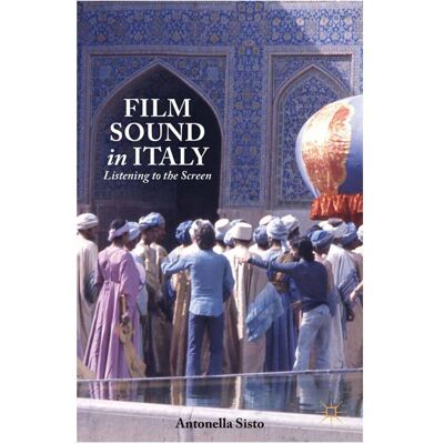 Springer Film Sound in Italy, Fachbücher von A. Sisto Springer Film Sound in Italy, Fachbücher von A. Sisto
