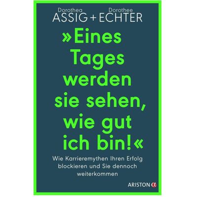 Ariston „Eines Tages werden sie sehen, wie gut ich bin!“, Fachbücher von Dorothea Assig, Dorothee Echter Ariston „Eines Tages werden sie sehen, wie gut ich bin!“, Fachbücher von Dorothea Assig, Dorothee Echter