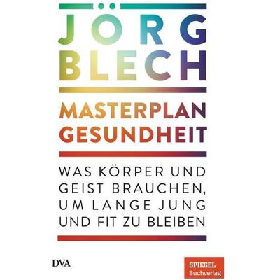 Dva Masterplan Gesundheit, Sachbücher von Jörg Blech Dva Masterplan Gesundheit, Sachbücher von Jörg Blech