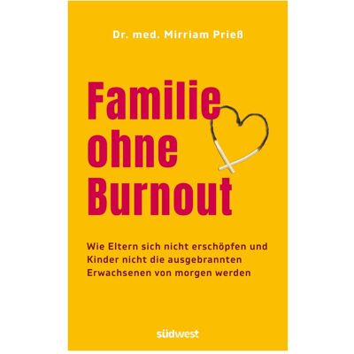 Südwest Familie ohne Burnout, Sachbücher von Mirriam Prieß Südwest Familie ohne Burnout, Sachbücher von Mirriam Prieß
