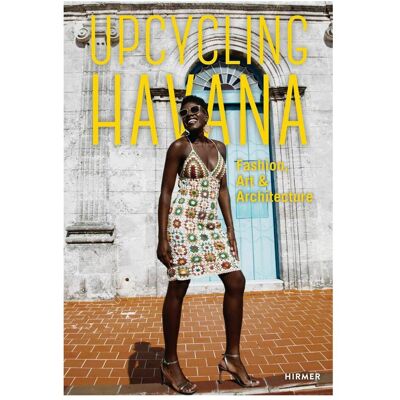 Hirmer Upcycling Havana, Fachbücher von Boris Perez Vasquez, Michael M. Thoss Hirmer Upcycling Havana, Fachbücher von Boris Perez Vasquez, Michael M. Thoss