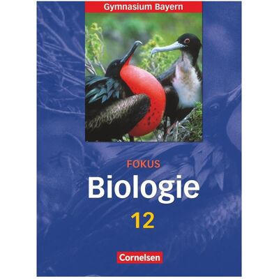 Cornelsen Fokus Biologie 12. Jahrgangsstufe. Schülerbuch. Oberstufe Gymnasium Bayern, Schulbücher von Walter Kleesattel, Gabriele Gräbe, Frank Scholz, Stefanie Esders, Karl Wilhelm Cornelsen Fokus Biologie 12. Jahrgangsstufe. Schülerbuch. Oberstufe Gymnasium Bayern, Schulbücher von Walter Kleesattel, Gabriele Gräbe, Frank Scholz, Stefanie Esders, Karl Wilhelm