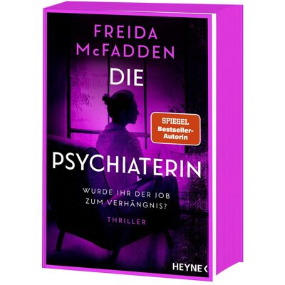 Heyne Die Psychiaterin – Wurde ihr der Job zum Verhängnis?, Belletristik von Freida McFadden Heyne Die Psychiaterin – Wurde ihr der Job zum Verhängnis?, Belletristik von Freida McFadden